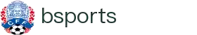 上BSports，看精彩赛事直播与独家深度解读